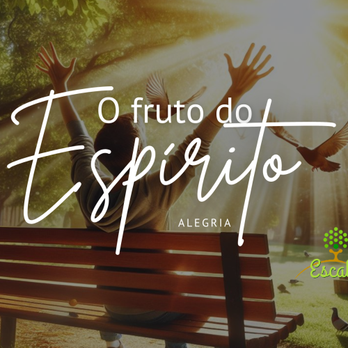 O Fruto do Espírito: Alegria